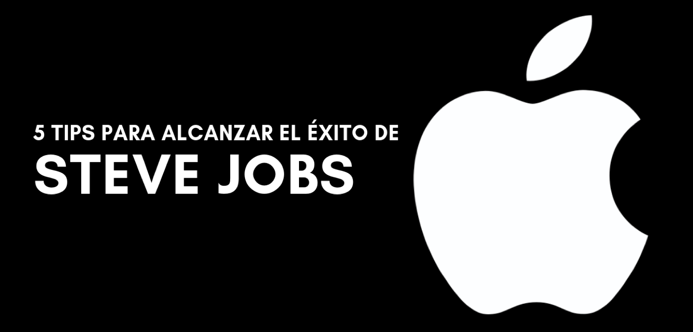 Alcanza el éxito con estos 5 tips de Steve Jobs 
